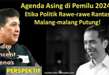 Agenda Asing di Pemilu 2024? Etika Politik Rawe-rawe Rantas Malang-malang Putung!