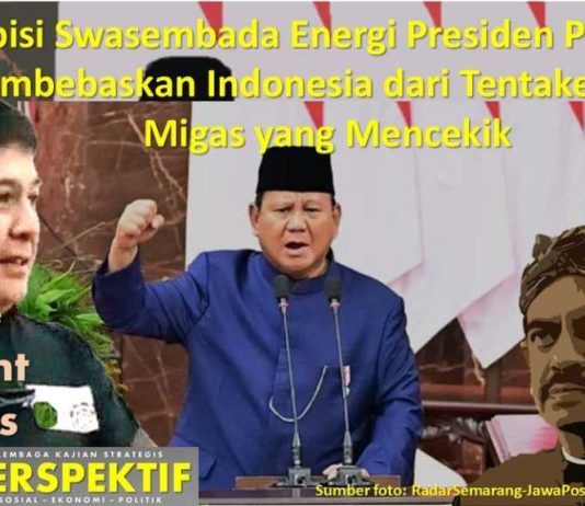 Ambisi Swasembada Energi Presiden Prabowo, Membebaskan Indonesia dari Tentakel Mafia Migas yang Mencekik